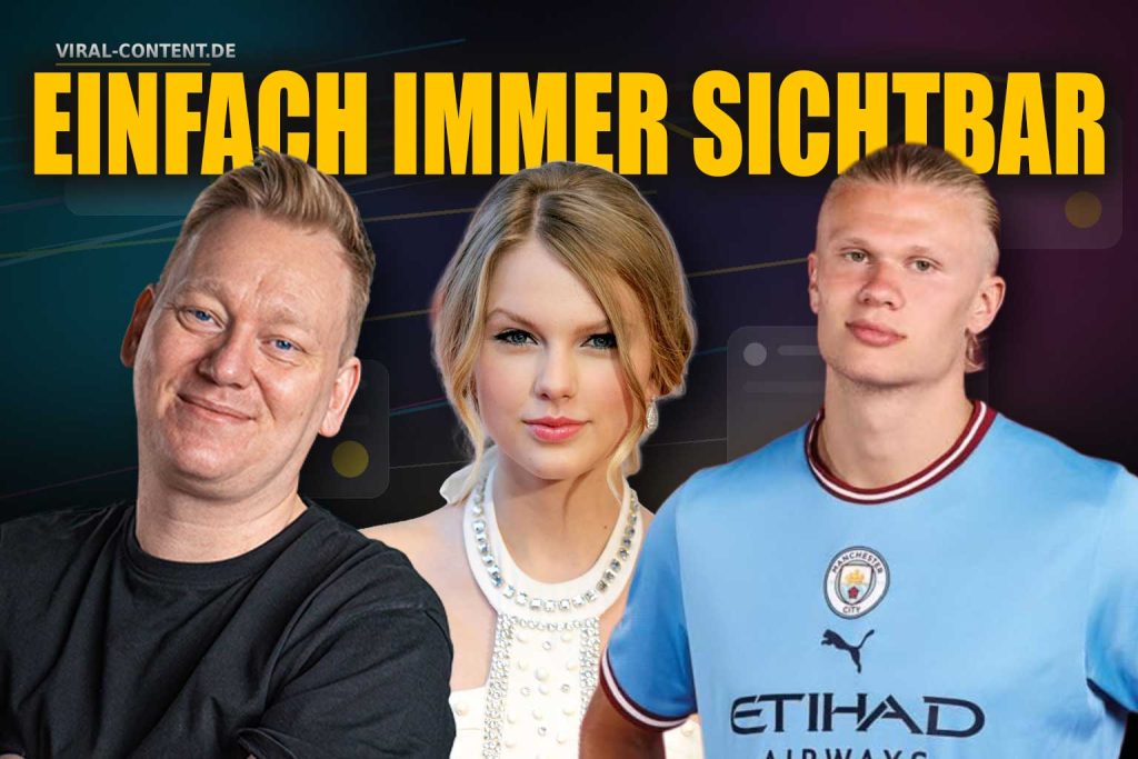 Warum Haaland, MrBeast, Taylor Swift und Knossi überall sichtbar sind